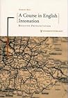 A Course in English Intonation: Received Pronunciation A Course in English Intonation: Received Pronunciation