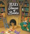 Bear's House of Books by Poppy Bishop
