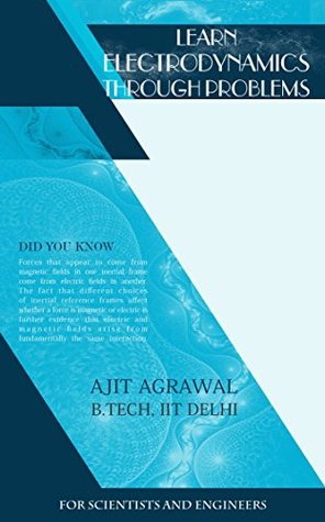 LEARN ELECTRODYNAMICS THROUGH PROBLEMS (LEARN PHYSICS THROUGH PROBLEMS Book 2)