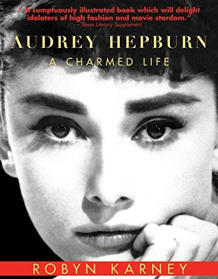Audrey Hepburn: A Charmed Life (Kindle Edition)