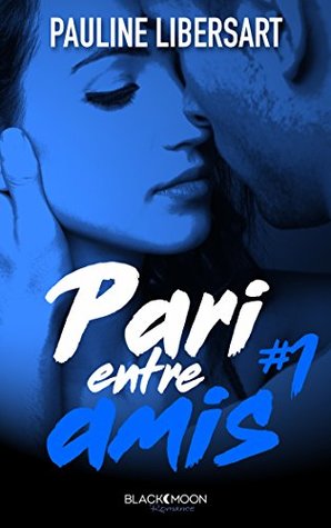 Pari entre amis (French Edition)