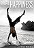 Choose Happiness: Your Guide to Live a Happy Life