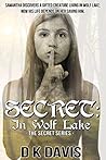 Secret in Wolf Lake by D.K. Davis