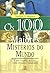 Os cem maiores mistérios do mundo