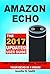 Amazon Echo: All-New Amazon Echo (New 2020 Updated). The Complete User Guide With Step-by-Step Instructions. Master Your Amazon Echo in 1 Hour