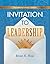 Invitation to Leadership by Brian K. Rice