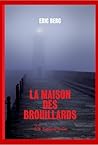 La Maison des brouillards by Eric Berg