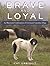 Brave and Loyal: An Illustrated Celebration of Livestock Guardian Dogs