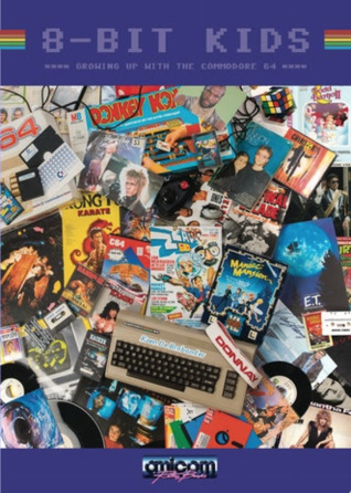 8-Bit Kids: Growing Up With The Commodore 64