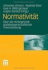 Normativität: Über die Hintergründe sozialwissenschaftlicher Theoriebildung (German Edition)