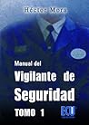 Manual del vigilante de seguridad. Tomo I (Spanish Edition)