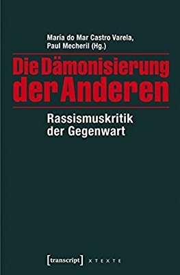 Die Dämonisierung der Anderen: Rassismuskritik der Gegenwart (Paperback)