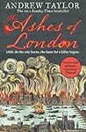 The Ashes of London by Andrew  Taylor