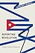 Exporting Revolution: Cuba's Global Solidarity