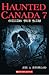 Haunted Canada 7: Chilling True Tales