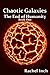 Chaotic Galaxies: The End o...
