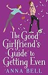 The Good Girlfriend's Guide to Getting Even