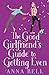 The Good Girlfriend's Guide to Getting Even by Anna  Bell
