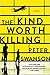 The Kind Worth Killing