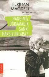 Aktüel Yazıları-Hangimiz Uğramadık Sanki Haksızlıklara