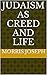 Judaism as creed and life