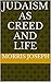 Judaism as creed and life by Morris Joseph