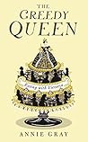 The Greedy Queen:...