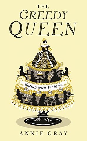 The Greedy Queen: Eating with Victoria