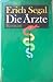 Die Ärzte by Erich Segal