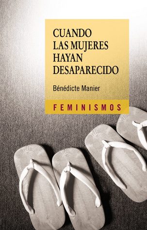 Cuando las mujeres hayan desaparecido: La eliminación de las niñas en India y en Asia (Unknown Binding)