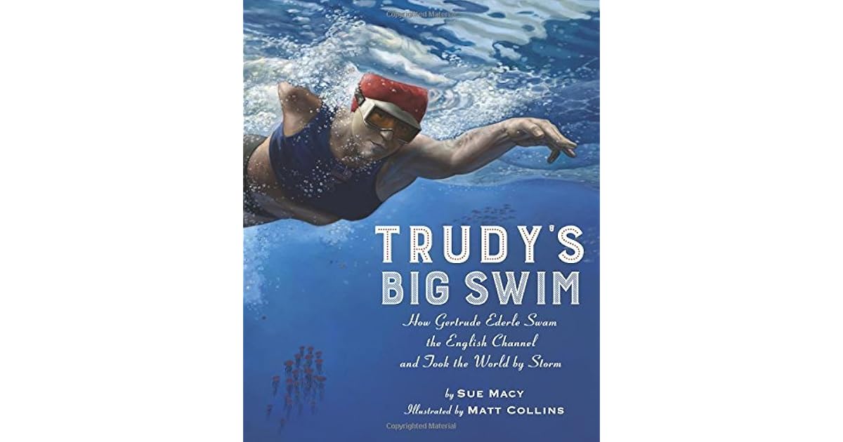 Trudy's Big Swim: How Gertrude Ederle Swam the English Channel and Took