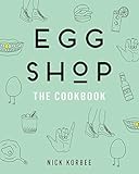 Egg Shop: The Cookbook