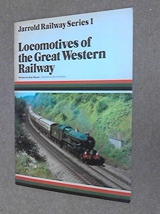 Locomotives of the Great Western Railway (Jarrold Railway Series 1)