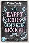Für Happy Ends gibt's kein Rezept by Kristen Proby