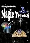 Simple-To-Do: Magic Tricks: A Collection of Simple-to-Do Magic Tricks