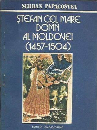 Ștefan cel Mare, domn al Moldovei (1457 - 1504)