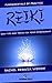 REIKI: The Fundamentals of ...
