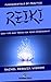 REIKI: The Fundamentals of Practice: Easy Tips and Tricks for Your Improvement