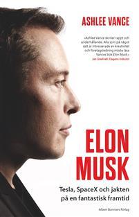 Elon Musk: Tesla, SpaceX och jakten på en fantastisk framtid