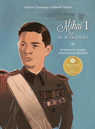 Mihai I al României - Un rege cu onoare, loialitate și credință