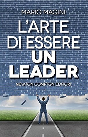 L'arte di essere un leader (Kindle Edition)