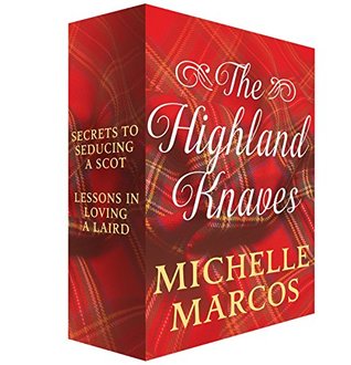 The Highland Knaves: Secrets to Seducing a Scot and Lessons in Loving a Laird (Knaves of Scotland)