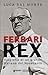 Ferrari rex. Biografia di u...