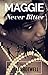Maggie: Never Bitter