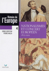 Histoire de l'Europe. Tome 4, Nationalismes et concert européens, 1815-1919