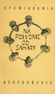 Na południe od Sahary. Opowiadania afrykańskie