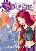 Isa & Bea - Streghe tra noi n. 9: Storia d'armi e d'amori