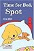 Time for Bed, Spot