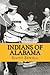 Indians of Alabama: Guide t...