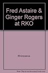 Fred Astaire & Ginger Rogers at RKO